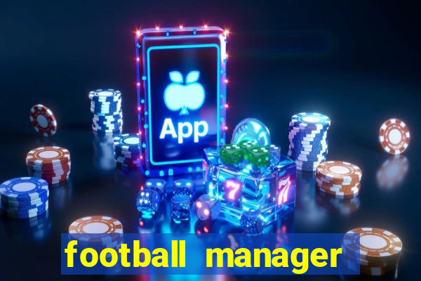 football manager 2024 crackeado